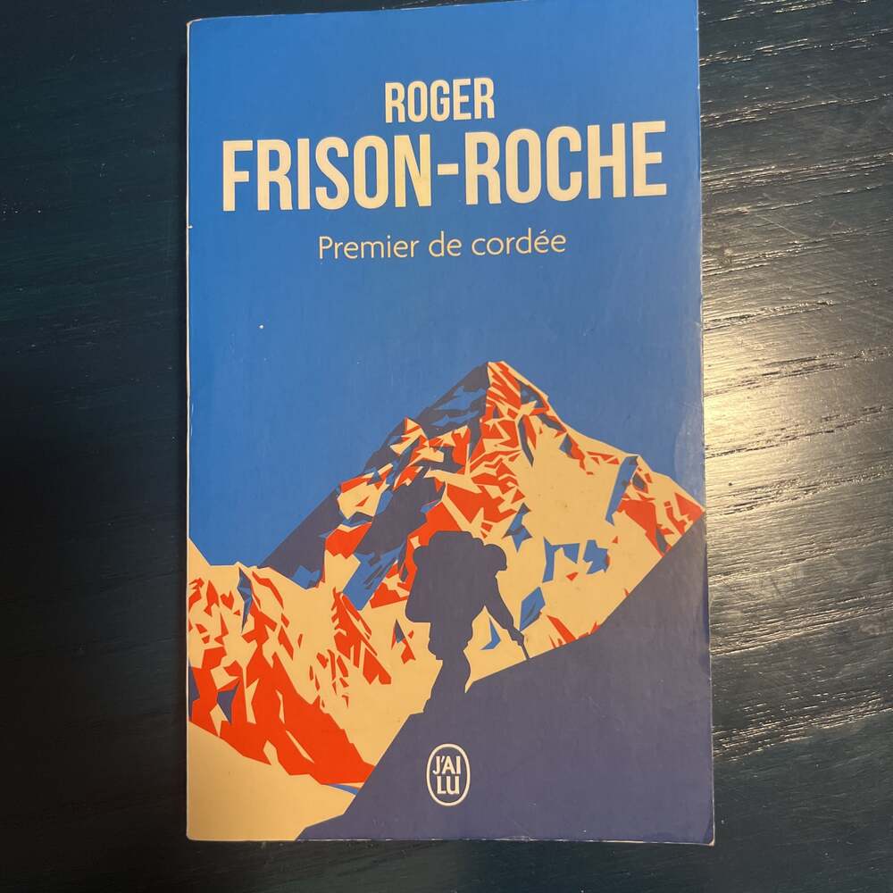 Premier de cordée by Roger Frison-Roche (Vintage French Edition)